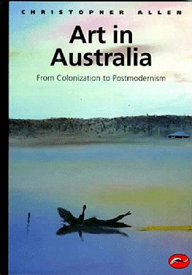 Art in Australia: From Colonization to Postmodernism (World of Art) Cover Image