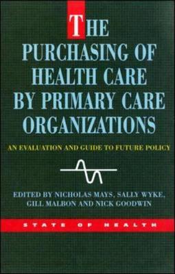 The Purchasing of Health Care by Primary Care Organizations (State of Health)
