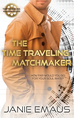 The Time Traveling Matchmaker By Janie Emaus Cover Image