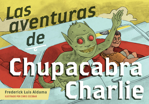 Las aventuras de Chupacabra Charlie (Latinographix) Cover Image