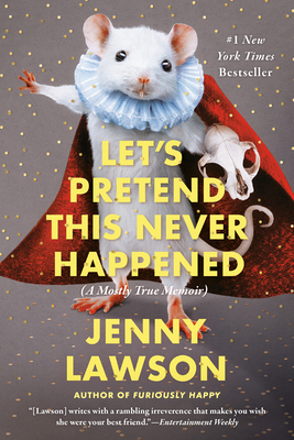 Let's Pretend This Never Happened: A Mostly True Memoir cover