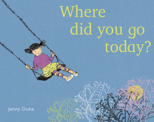 where-did-you-go-today-child-s-play-library-indiebound