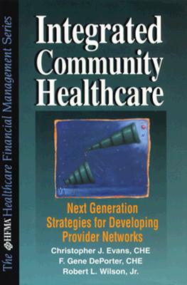 Integrated Community Healthcare: Second Generation Strategies for Developing Provider Networks Cover Image