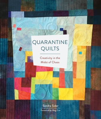 Quarantine Quilts: Creativity in the Midst of Chaos Cover Image