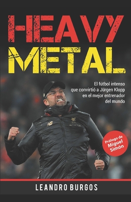 Heavy Metal: El fútbol intenso que convirtió a Jürgen Klopp en el mejor entrenador del mundo Cover Image