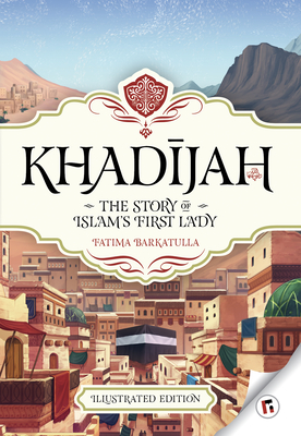 Khadijah Story of Islam's First Lady Cover Image