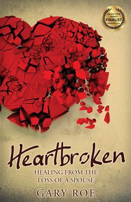 Heartbroken: Healing from the Loss of a Spouse (Good Grief #2)