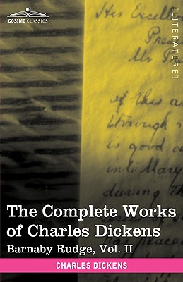 The Complete Works of Charles Dickens (in 30 Volumes, Illustrated): Barnaby Rudge, Vol. II By Charles Dickens Cover Image