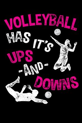 Volleyball Has it's Ups and Downs: Girls Volleyball Notebook Cover Image