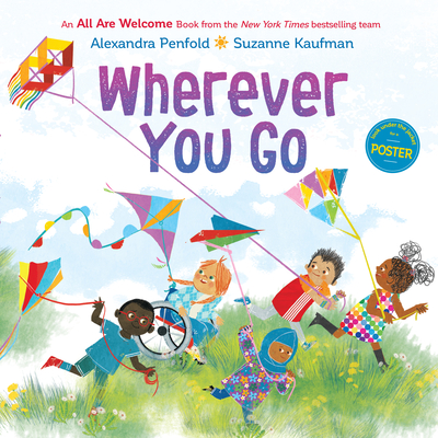 All Are Welcome: Wherever You Go By Alexandra Penfold, Suzanne Kaufman (Illustrator) Cover Image