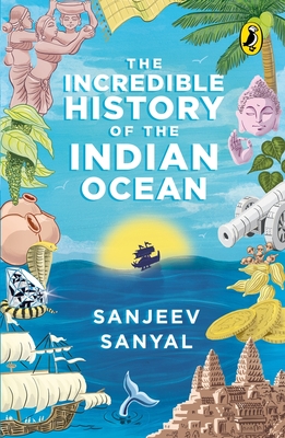 Incredible History of the Indian Ocean By Sanyal Sanjeev Cover Image