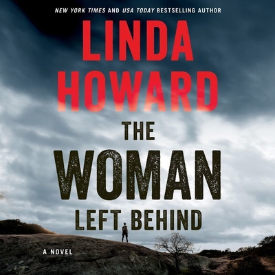 The Woman Left Behind Lib/E By Linda Howard, Saskia Maarleveld (Read by) Cover Image