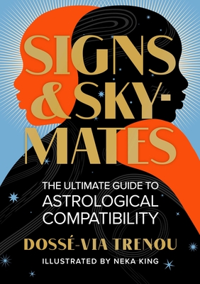 Signs & Skymates: The Ultimate Guide to Astrological Compatibility Cover Image