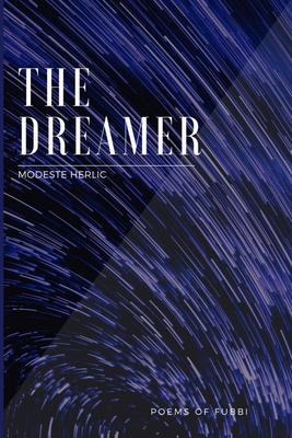 THE DREAMER - Poems of Fubbi By Modeste Herlic Cover Image