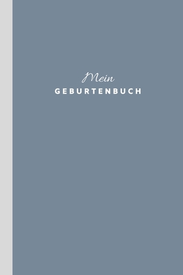 Mein Geburtenbuch: Hebammen Geburtenbuch zum Ausfüllen I ausführliche Dokumentationsmöglichkeiten By Fancypaperpress Cover Image