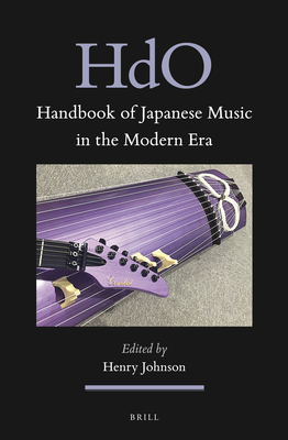 Handbook of Japanese Music in the Modern Era (Handbook of Oriental Studies. Section 5 Japan #18) Cover Image