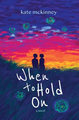 When to Hold On By Kate McKinney Cover Image