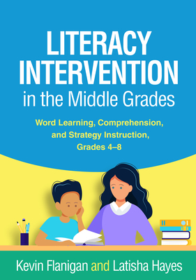Literacy Intervention in the Middle Grades: Word Learning, Comprehension, and Strategy Instruction, Grades 4-8 Cover Image