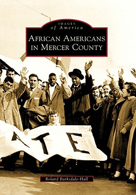 African Americans in Mercer County (Images of America (Arcadia Publishing)) By Roland Barksdale-Hall Cover Image