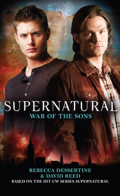 Supernatural : War of the Sons By Rebecca Dessertine, David Reed Cover Image