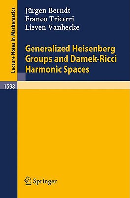 Generalized Heisenberg Groups and Damek-Ricci Harmonic Spaces (Lecture Notes in Mathematics #1598) Cover Image