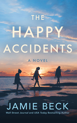 The Happy Accidents By Jamie Beck, Amanda Ronconi (Read by), Emily Woo Zeller (Read by) Cover Image