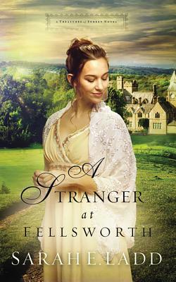 Cover for A Stranger at Fellsworth (Treasures of Surrey Novel #3)
