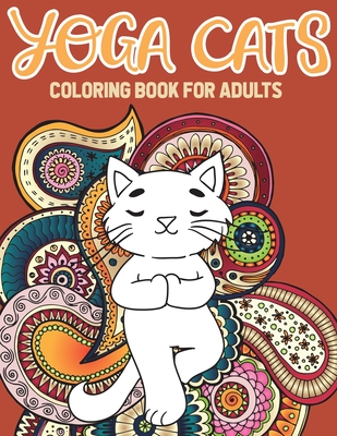 Yoga Cat Coloring Book: Kitty Yoga Mandala And Zentangle Coloring Pages  (Paperback)