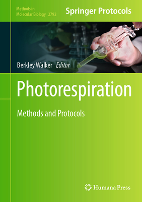 Photorespiration: Methods and Protocols (Methods in Molecular Biology #2792)