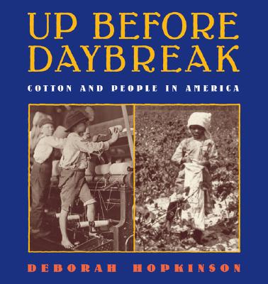 Up Before Daybreak: Cotton and People In America: Cotton And People In America