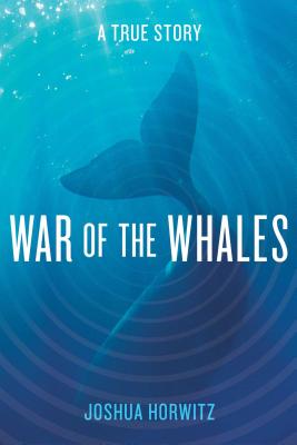 Cover Image for War of the Whales: A True Story