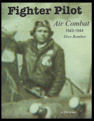 Fighter Pilot Air Combat 1943-1944 Dive Bomber: Air Combat 1943-1944 Dive Bomber Cover Image