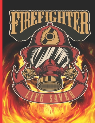 Firefighter Life Saver: The notebook college ruled for each fireman and friend of the fire brigade firefigther. By Guido Gottwald, Gdimido Art Cover Image