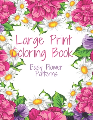 Amazing Swirls Coloring Book: Adults Coloring Book Flowers Swirls Coloring  Large Print (Paperback)