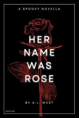 Her Name Was Rose: A Spooky Novella Cover Image