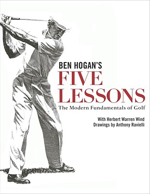 Ben Hogan's Five Lessons: The Modern Fundamentals of Golf