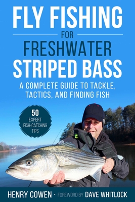 Fly Fishing for Freshwater Striped Bass: A Complete Guide to Tackle,  Tactics, and Finding Fish (Paperback)