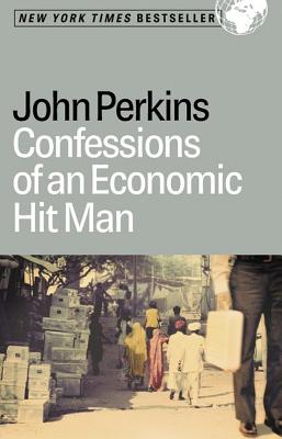 Confessions of an Economic Hit Man By John Perkins Cover Image
