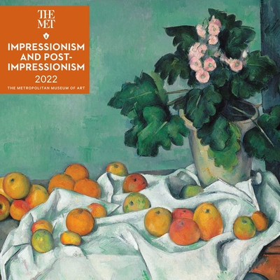 Impressionism and Post-Impressionism 2022 Wall Calendar By The Metropolitan Museum Of Art Cover Image