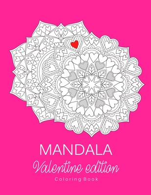 Mandala: COLORING BOOK.. VALENTINE EDITION.. LARGE PRINT.. 8.5