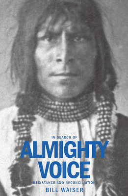 In Search of Almighty Voice: Resistance and Reconciliation Cover Image