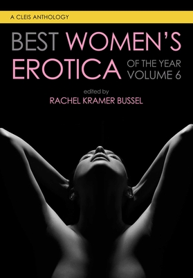 Cover for Best Women's Erotica of the Year, Volume 6 (Best Women's Erotica Series)