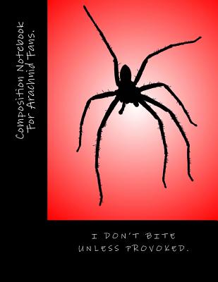 Composition Notebook for Arachnid Fans: 8 1/2 X 11 Wide Ruled Composition Notebook for People Who Love Bugs, Insects, Especially Spider