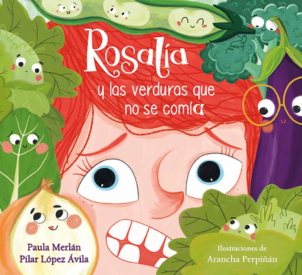 Rosalía y las verduras que no se comía / Rosalia and the Veggies She Didn't Want  to Eat Cover Image