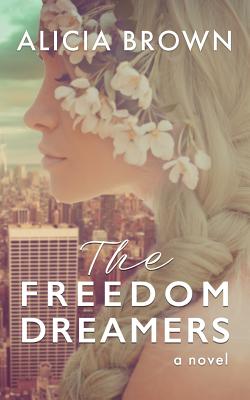 The Freedom Dreamers By Alicia Brown Cover Image