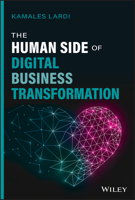 The Human Side of Digital Business Transformation By Kamales Lardi Cover Image