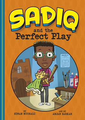 Sadiq and the Perfect Play By Siman Nuurali, Anjan Sarkar (Illustrator) Cover Image
