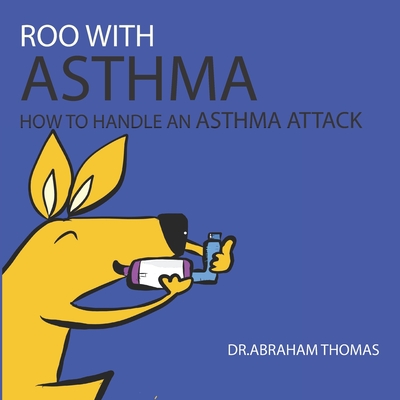 Roo with Asthma: How to handle an ASTHMA ATTACK By Abraham Thomas Cover Image