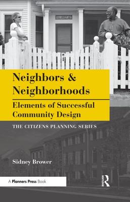 Neighbors & Neighborhoods: Elements of Successful Community Design (Citizens Planning)