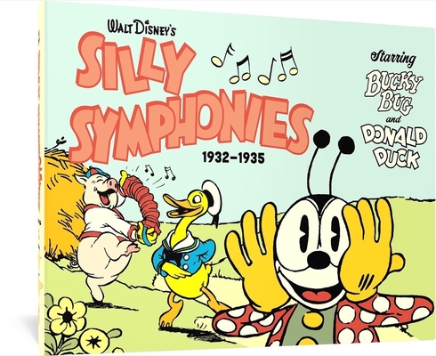 Walt Disney's Silly Symphonies 1932-1935: Starring Bucky Bug and Donald  Duck (Hardcover) | Malaprop's Bookstore/Cafe